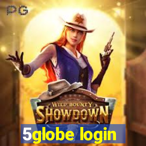 5globe login